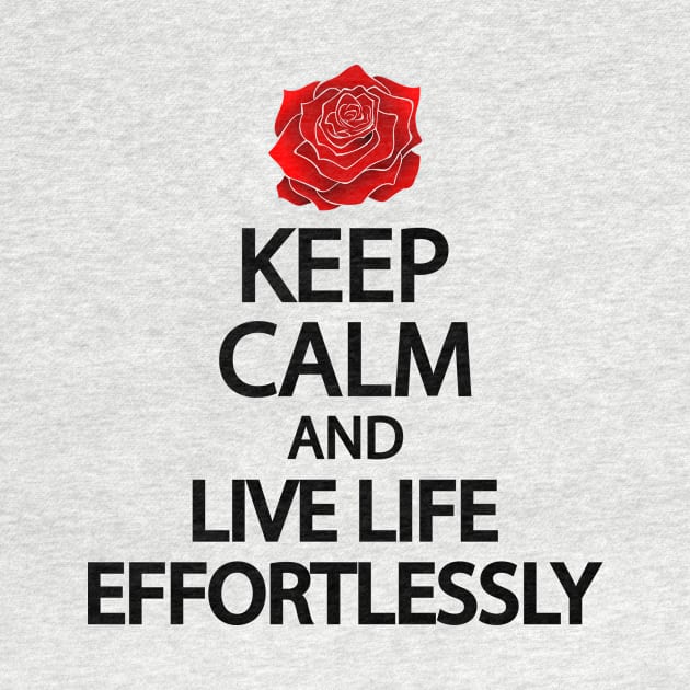 Keep calm and live life effortlessly by It'sMyTime